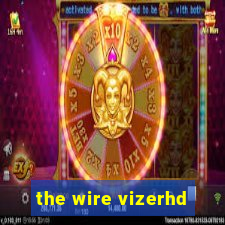 the wire vizerhd